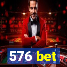576 bet